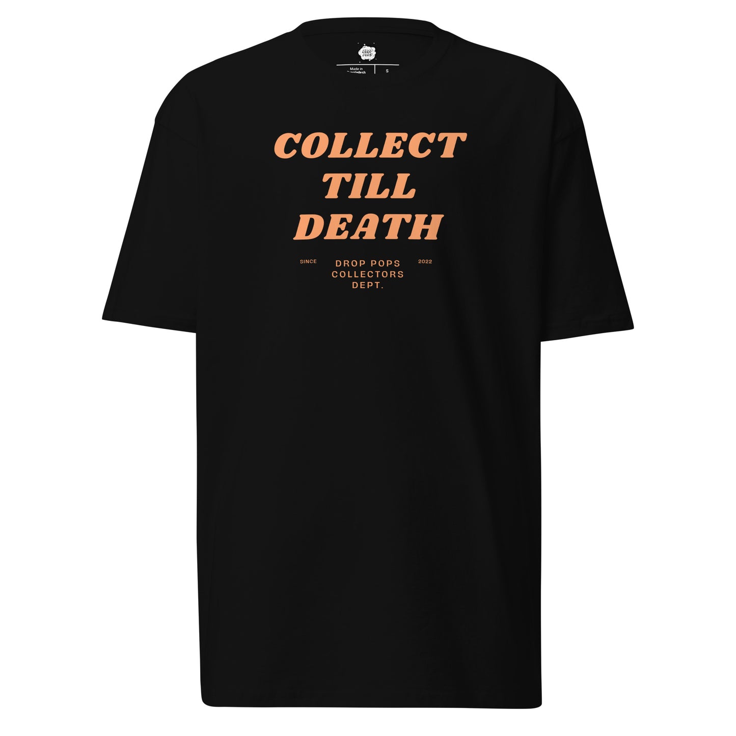 Collect Till Death Premium Heavyweight Tee By Drop Pops