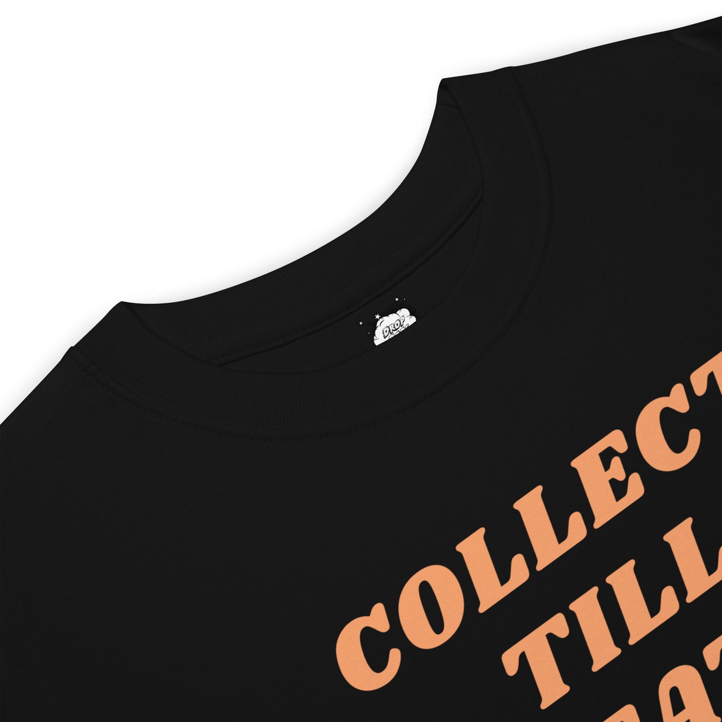 Collect Till Death Premium Heavyweight Tee By Drop Pops